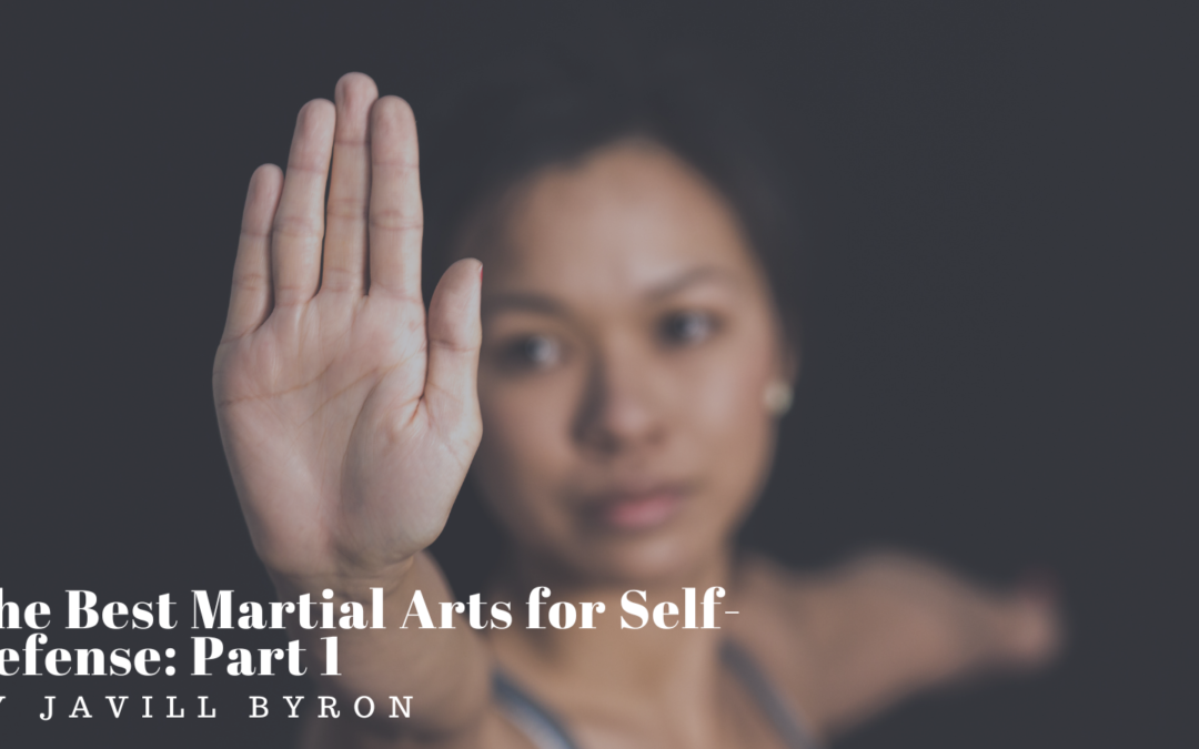 Javill Byron The Best Martial Arts for Self-Defense: Part 1
