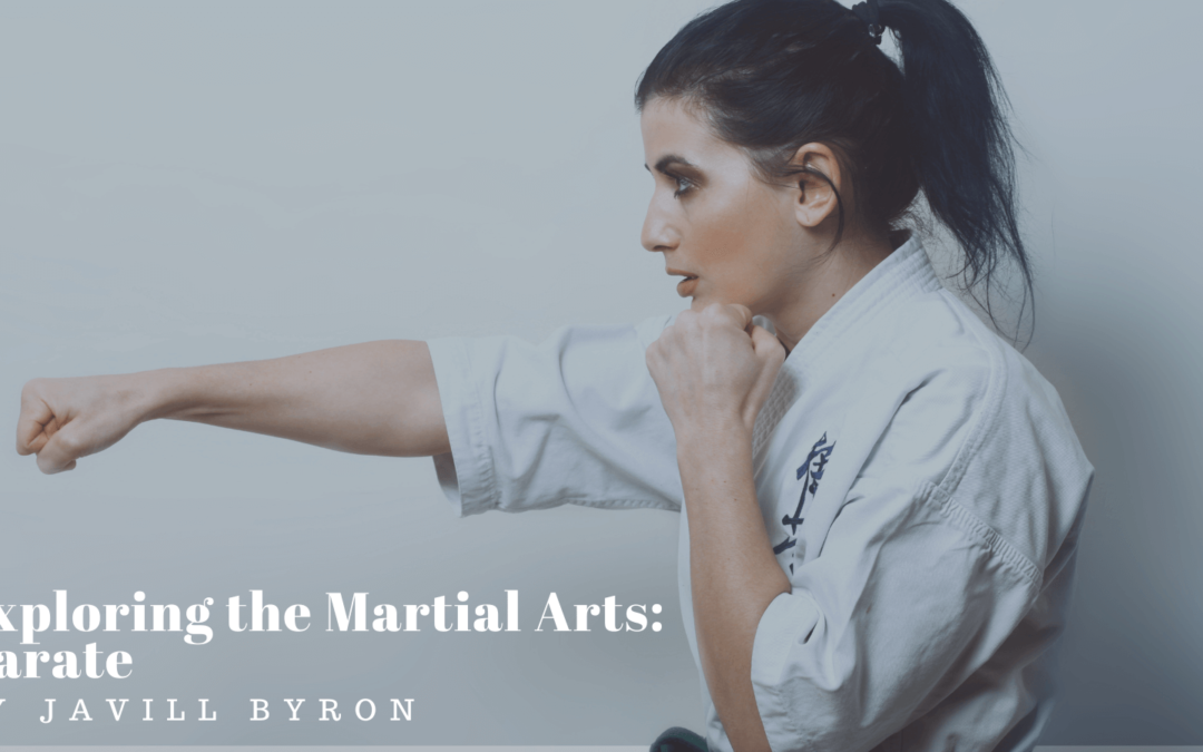 Javill Byron Exploring the Martial Arts: Karate