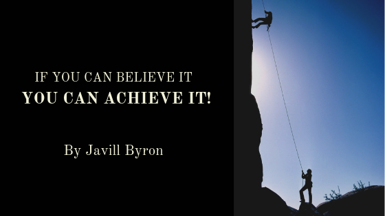 If You Can Believe it, You Can Achieve It!