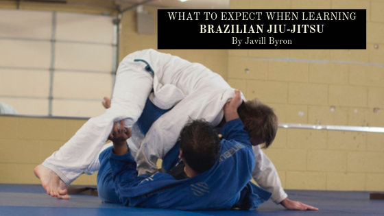 What To Expect When Learning Bjj Javill Byron