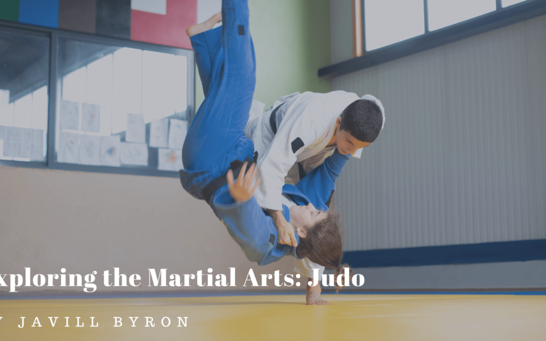 Javill Byron Exploring the Martial Arts: Judo