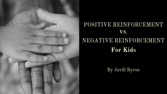 Positive Reinforcement vs. Negative Reinforcement for Kids